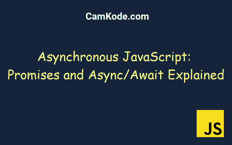 Asynchronous JavaScript: Promises and Async/Await Explained