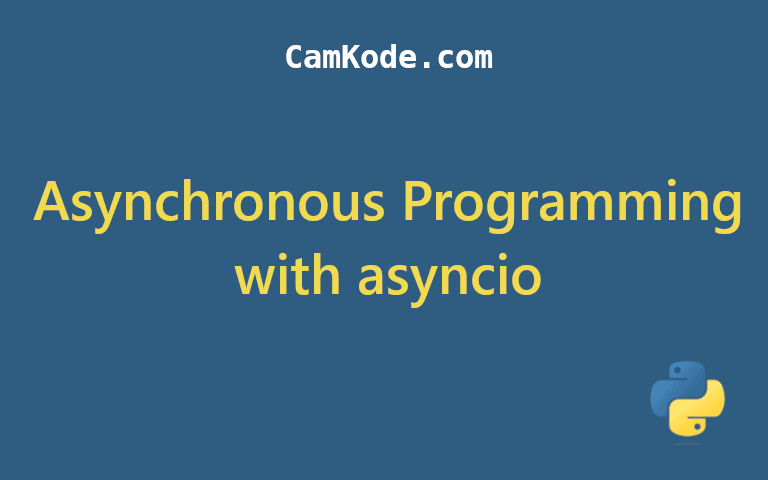 How to Perform Asynchronous Programming with asyncio